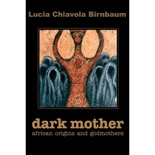 Dark Mother: African Origins and Godmothers