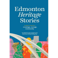 Edmonton Heritage Stories: Crossings, Courage, Community