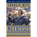 No Excuses: One Man's Incredible Rise Through the NFL to Head Coach of Notre Dame