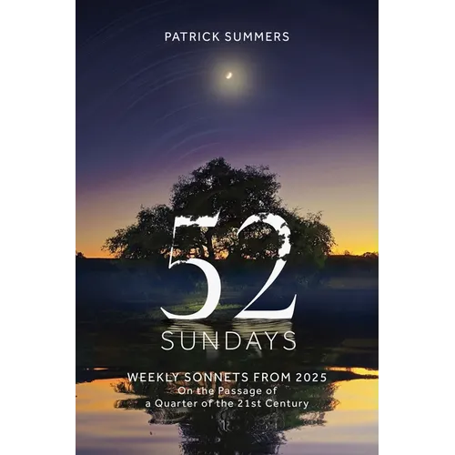 52 Sundays: Weekly Sonnets from 2025