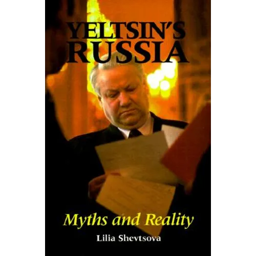 Yeltsin's Russia: Myths and Reality