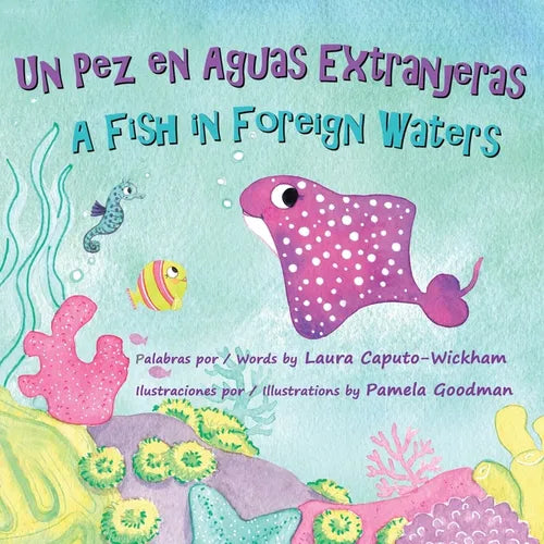 Un Pez en Aguas Extranjeras, un Libro de Cumpleaños en Español e Inglés: A Fish in Foreign Waters, a Bilingual Birthday Book in Spanish-English (Spani
