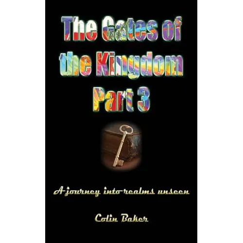 The Gates of the Kingdom Part 3: A Journey into Realms Unseen