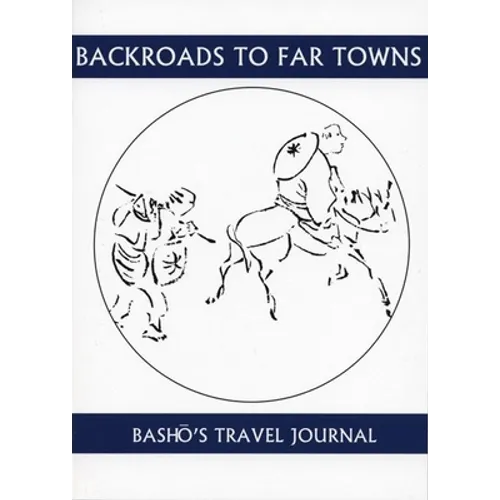 Back Roads to Far Towns: Basho's Travel Journal
