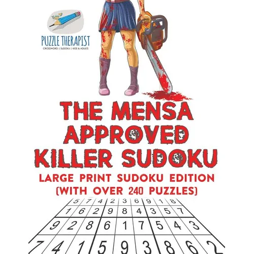 The Mensa Approved Killer Sudoku Large Print Sudoku Edition (with over 240 Puzzles)