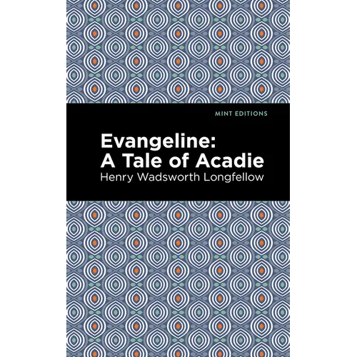 Evangeline: A Tale of Acadie