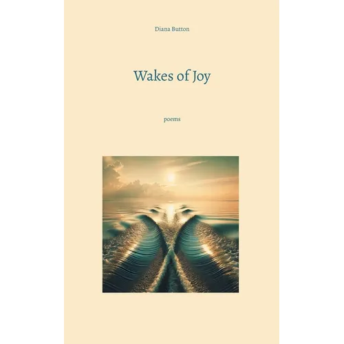 Wakes of Joy: poems