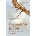 Through Me To You: A Life Through Poetry, Stories, and Songs