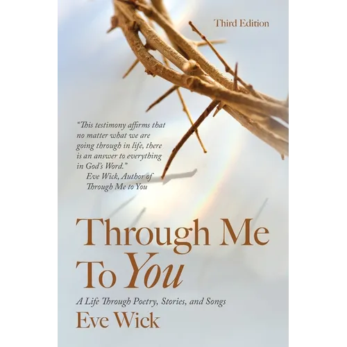Through Me To You: A Life Through Poetry, Stories, and Songs