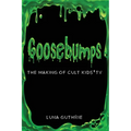 Goosebumps - The Making of Cult Kids' TV