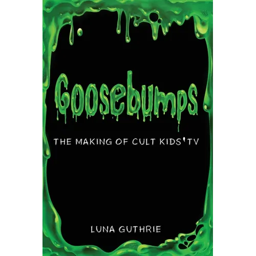 Goosebumps - The Making of Cult Kids' TV