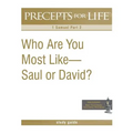 Precepts For Life Study Guide: Who Are You Most Like -- Saul or David? (1 Samuel Part 2)