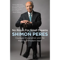 No Room for Small Dreams: Courage, Imagination, and the Making of Modern Israel
