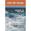 Riders to the Sea and The Aran Islands (Selected Passages): Notes and Introduction by Robert Walsh