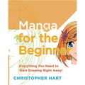 Manga for the Beginner: Everything You Need to Know to Get Started Right Away!