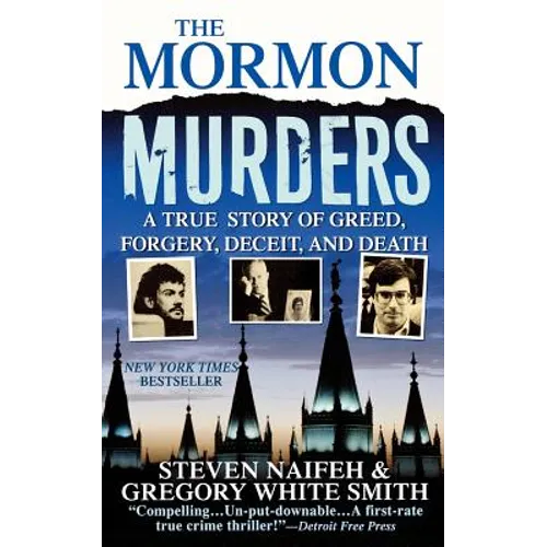 The Mormon Murders: A True Story of Greed, Forgery, Deceit and Death