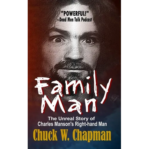 Family Man: The Unreal Story of Charles Manson's Right-hand Man