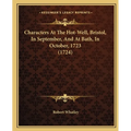 Characters At The Hot-Well, Bristol, In September, And At Bath, In October, 1723 (1724)