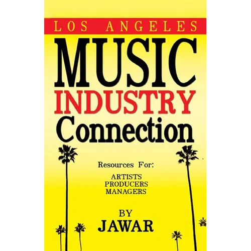 Los Angeles Music Industry Connection: Resources for Artists Producers Managers