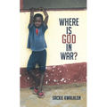 Where is God in War?