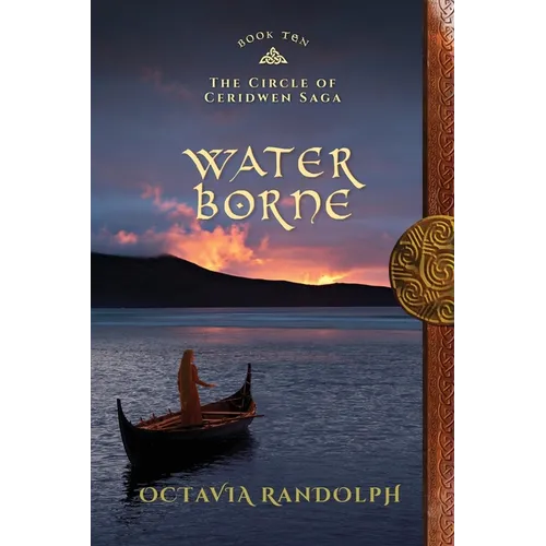 Water Borne: Book Ten of The Circle of Ceridwen Saga