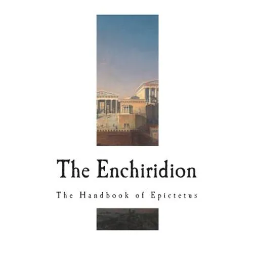 The Enchiridion: The Handbook of Epictetus