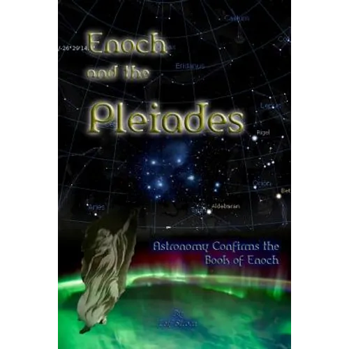 Enoch and the Pleiades: Astronomy Confirms the Book of Enoch