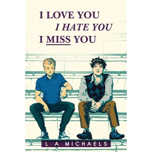 I Love You, I Hate You, I Miss You