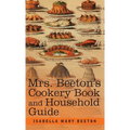 Mrs. Beeton's Cookery Book and Household Guide