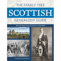 The Family Tree Scottish Genealogy Guide: How to Trace Your Ancestors in Scotland