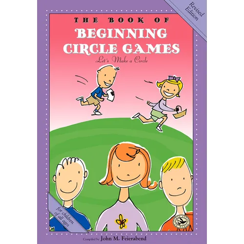 The Book of Beginning Circle Games: Revised Edition