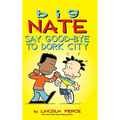 Big Nate: Say Good-bye to Dork City