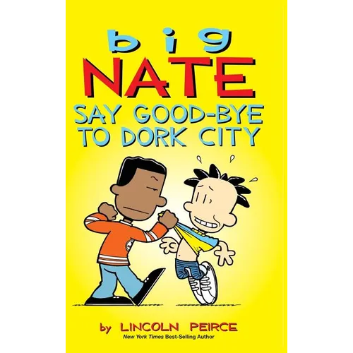Big Nate: Say Good-bye to Dork City
