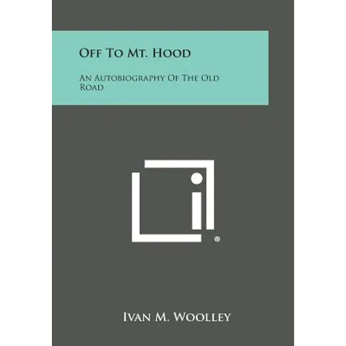 Off to Mt. Hood: An Autobiography of the Old Road