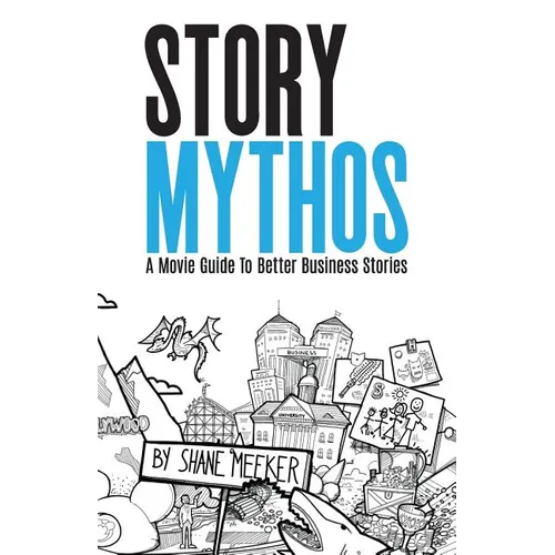 StoryMythos: A Movie Guide to Better Business Stories