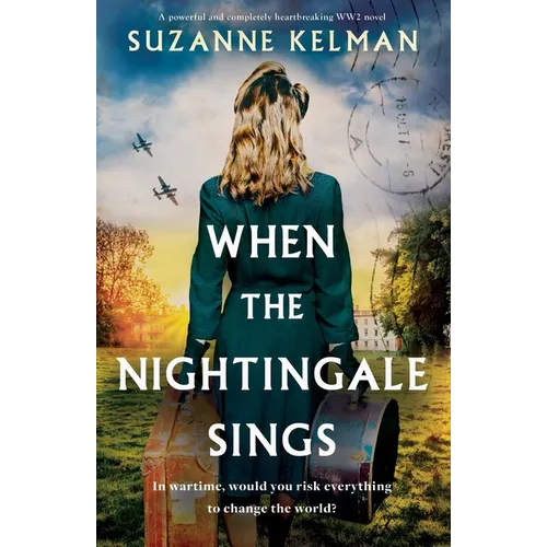 When the Nightingale Sings: A powerful and completely heartbreaking WW2 novel