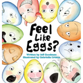 Feel Like Eggs?: Introducing Children to a Dozen Emotions