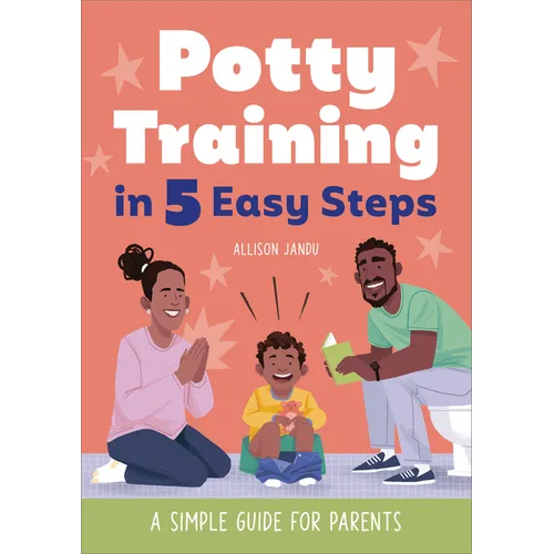 Potty Training in 5 Easy Steps: A Simple Guide for Parents
