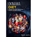 Okinawa Diet: Okinawa Breakfast, Main Course, Dessert and Snacks Recipe