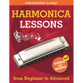Harmonica Lessons from Beginner to Advanced: Original Harmonica Method of Learning to Play and Improvise + Video and Audio