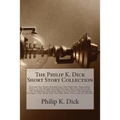 The Philip K. Dick Short Story Collection