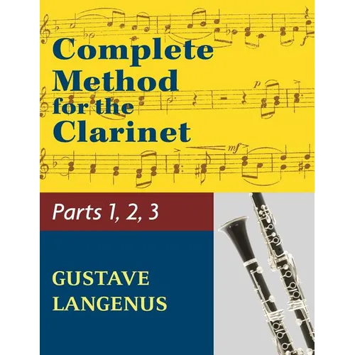 Complete Method for the Clarinet in Three Parts (Part 1, Part 2, Part 3)