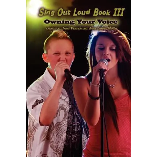 Sing Out Loud Book III: Owning Your Voice
