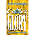 Golden Glory: The New Wave of Signs and Wonders