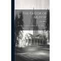 The Pastor of Kilsyth; or, Memorials of the Life and Times of the Rev. W.H. Burns D.D.