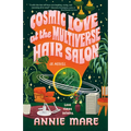 Cosmic Love at the Multiverse Hair Salon
