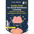 Tactile Tools for Social Emotional Learning: Activities to Help Children Self-Regulate with SEL, PreK-5