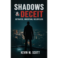 Shadows & Deceit: Betrayed, Uncertain, Relentless