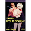 Stripper!/Never an Even Break