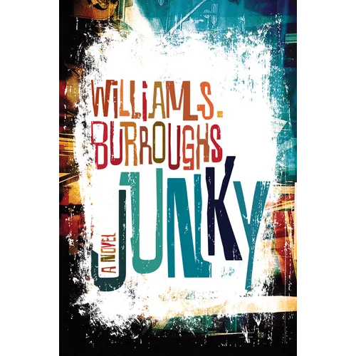 Junky: The Definitive Text of Junk